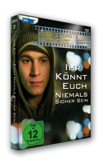 Ihr könnt Euch niemals sicher sein